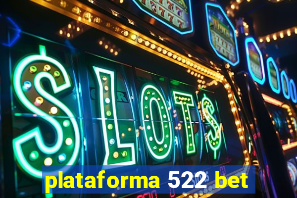 plataforma 522 bet